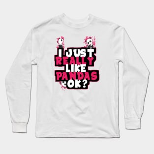 i just really like pandas ok? Long Sleeve T-Shirt